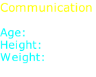 Communication  Age: 57 Height: 5' 9" Weight: 145 lb.