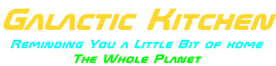 Galactic Kitchen Reminding You a Little Bit of home The Whole Planet