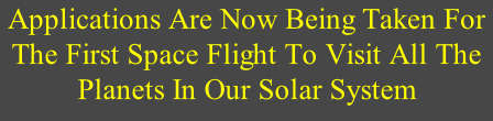 Applications Are Now Being Taken For The First Space Flight To Visit All The Planets In Our Solar System